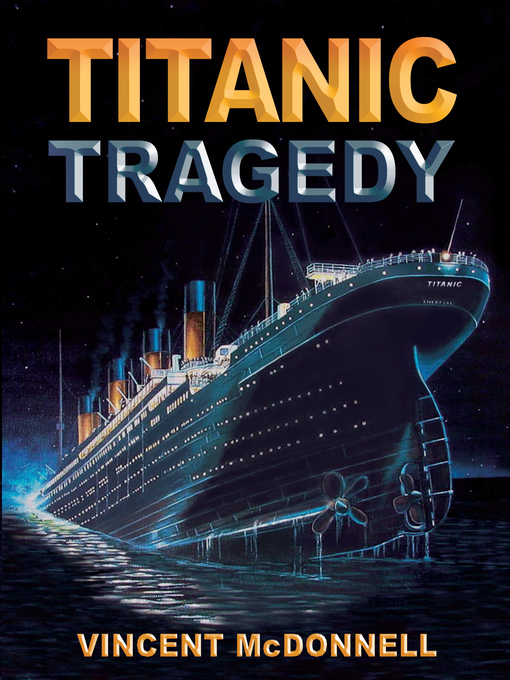 Title details for Titanic Tragedy by Vincent McDonnell - Available